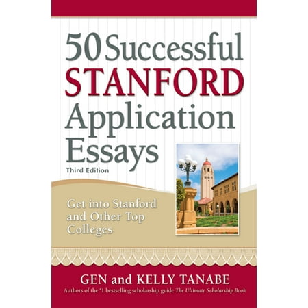 50 Successful Stanford Application Essays - eBook (Best College Essays Stanford)