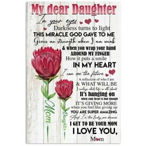 my dear daughter, in your eyes darkness to light this miracle god gave to me poster home decor,Interior wall decoration, living room, bedroom, frameless 8x10 inches
