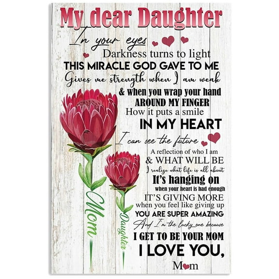 my dear daughter, in your eyes darkness to light this miracle god gave to me poster home decor,Interior wall decoration, living room, bedroom, frameless 8x10 inches