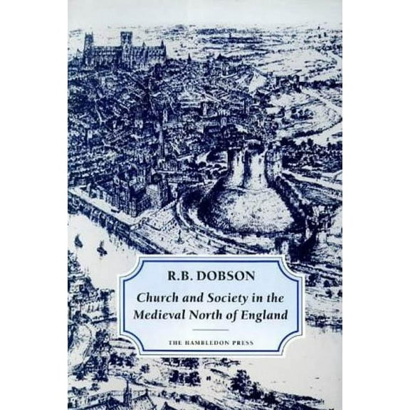 Church and Society in the Medieval North of England, (Hardcover)