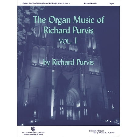 H.T. FitzSimons Company The Organ Music of Richard Purvis - Volume 1 H.T. Fitzsimons Co