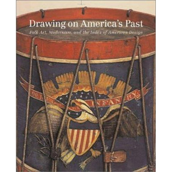 Pre-Owned Drawing on America's Past: Folk Art, Modernism, and the Index of American Design (Hardcover) 0807827940 9780807827949