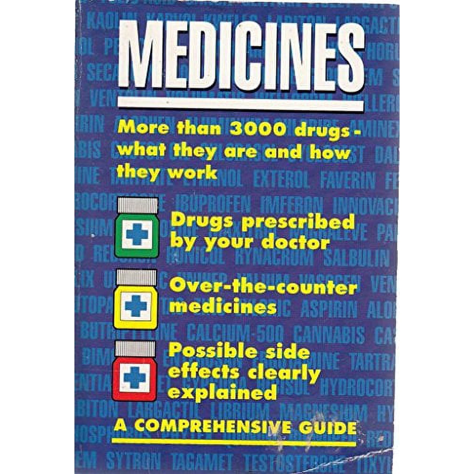 Medicines: A Comprehensive Guide: More than 3000 drugs - what they do and how they work Paperback