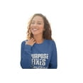 thumbnail image 4 of Purpose Fixes Everything® Unisex Crewneck Sweatshirt, S - 3XL,White Letters, 4 of 8