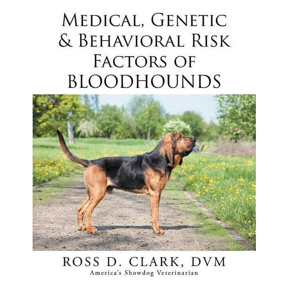 Medical, Genetic & Behavioral Risk Factors of Bloodhounds (Paperback)