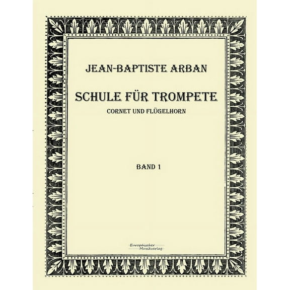 Arban Schule fÃ¼r Trompete: Teil 1, (Paperback)