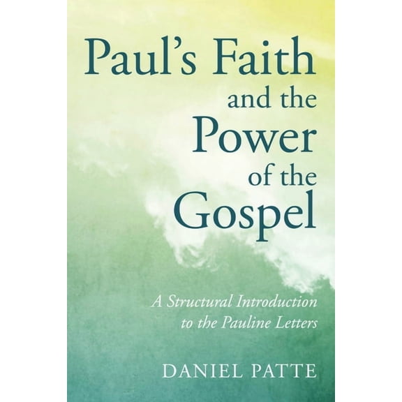 Paul's Faith and the Power of the Gospel, (Hardcover)