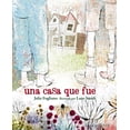 thumbnail image 1 of Libro Una Casa Que Fue (edicion Rustica) Tapa Blanda, Autor Fogliano Julie, Editorial Oceano Travesia, 1 of 2