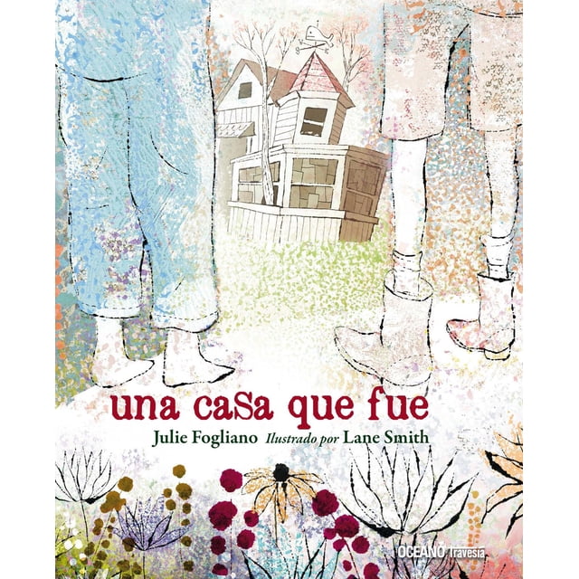 Libro Una Casa Que Fue (edicion Rustica) Tapa Blanda, Autor Fogliano Julie, Editorial Oceano Travesia