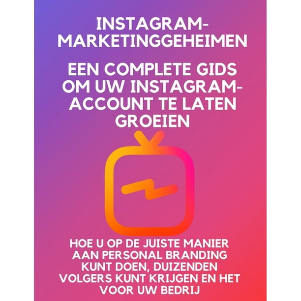 moed Hoe dan ook Fietstaxi Instagram-marketinggeheimen : een complete gids om uw Instagram-account te  laten groeien hoe u op de