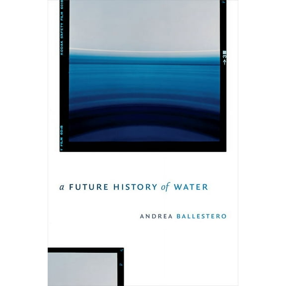 A Future History of Water, (Hardcover)
