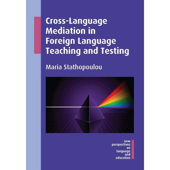 New Perspectives on Language and Educati Cross-Language Mediation in Foreign Language Teaching and Testing, Book 43, (Hardcover)