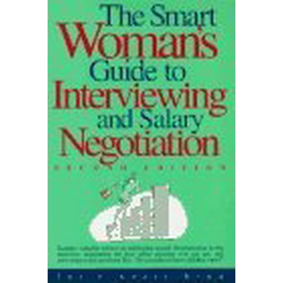 Pre-Owned Smart Woman's Guide to Interviewing and Salary Negotiation (Smart Woman's Series) (Paperback) 156414206X 9781564142061
