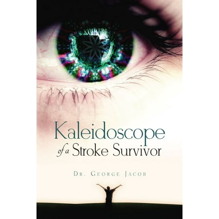 Kaleidoscope of a Stroke Survivor - eBook