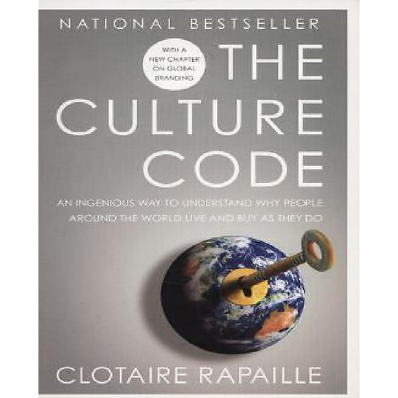 The Culture Code: An Ingenious Way to Understand Why People Around the World Buy and Live As They Do