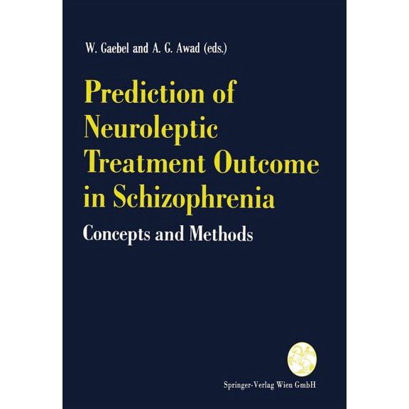 Prediction of Neuroleptic Treatment Outcome in Schizophrenia: Concepts and Methods, (Paperback)