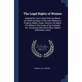 thumbnail image 2 of The Legal Rights of Women: Adapted for use in Every State by Means of a Brief Synopsis of the Laws Relating to Property, 2 of 3