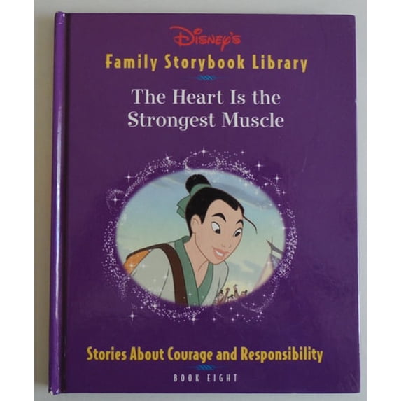 Pre-Owned The Heart Is the Strongest Muscle: Stories About Courage and Responsibility (Disney's Family Storybook Library, 8) 9780786858736
