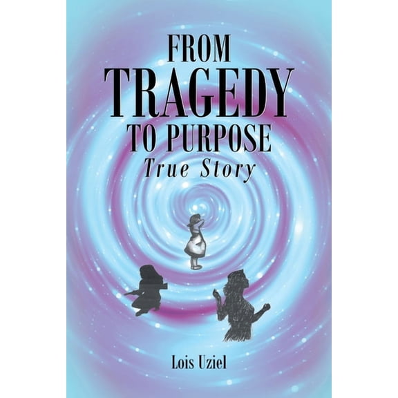 From Tragedy to Purpose True Story, (Paperback)