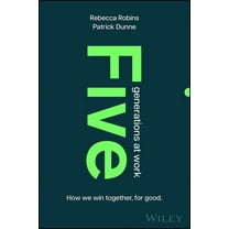 Five Generations at Work: How We Win Together, for Good, (Hardcover)