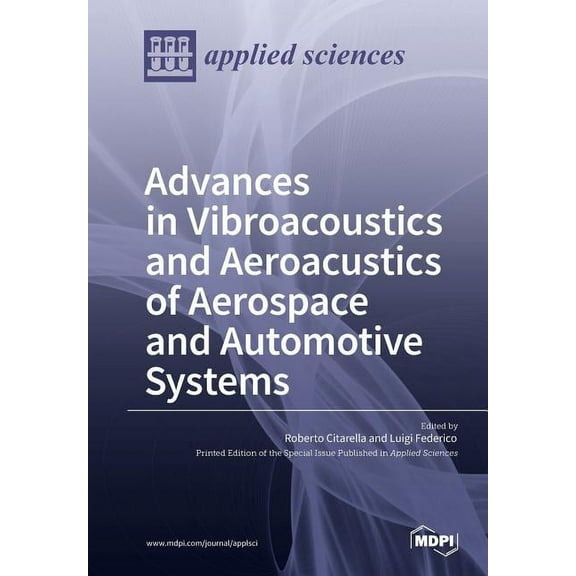 Aeroacustic and Vibroacoustic Advancement in Aerospace and Automotive Systems, (Paperback)