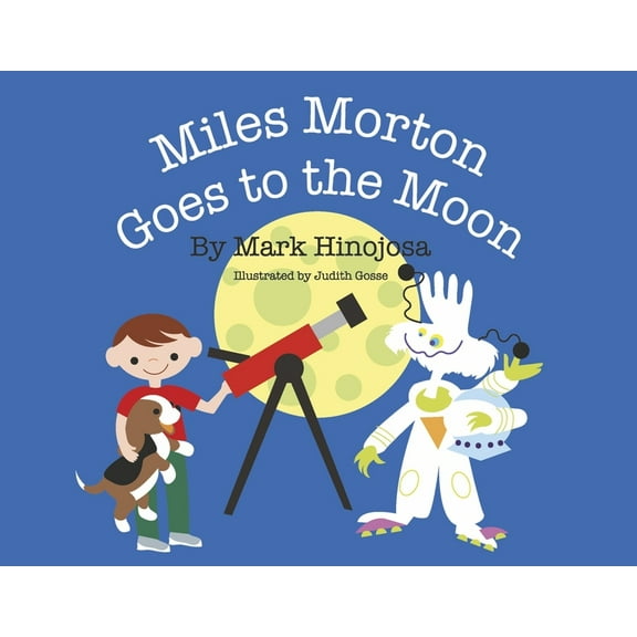 Miles Morton Goes to the Moon, (Paperback)