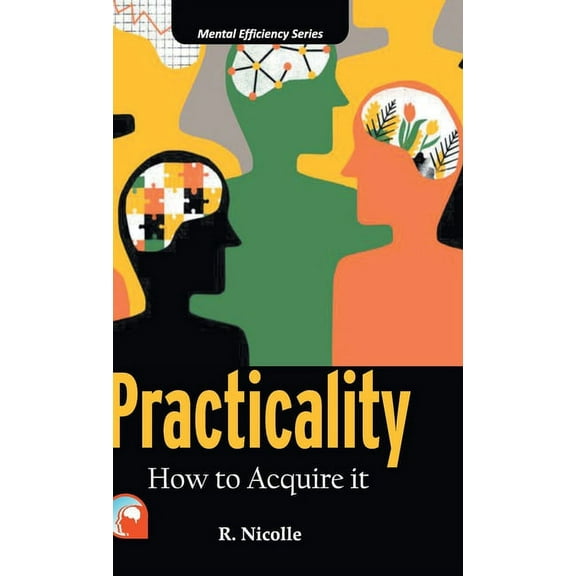 Practicality: -How to Acquire It, (Hardcover)