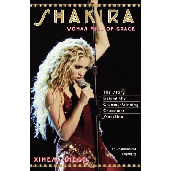 Shakira: Woman Full of Grace, (Paperback)
