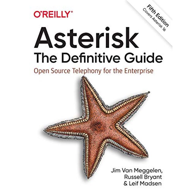 Asterisk: The Definitive Guide: Open Source Telephony for the Enterprise