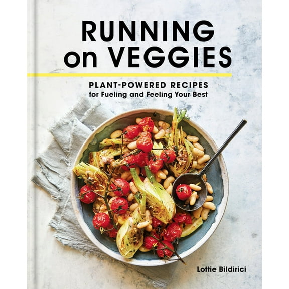 Running on Veggies: Plant-Powered Recipes for Fueling and Feeling Your Best (Hardcover)