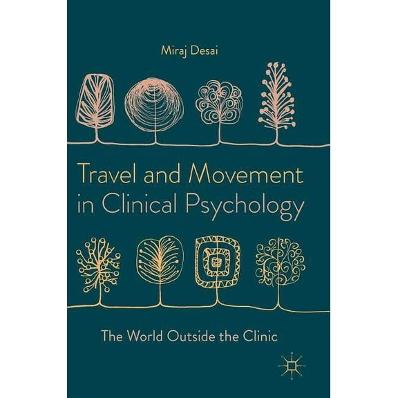 Travel and Movement in Clinical Psychology: The World Outside the Clinic, (Hardcover)