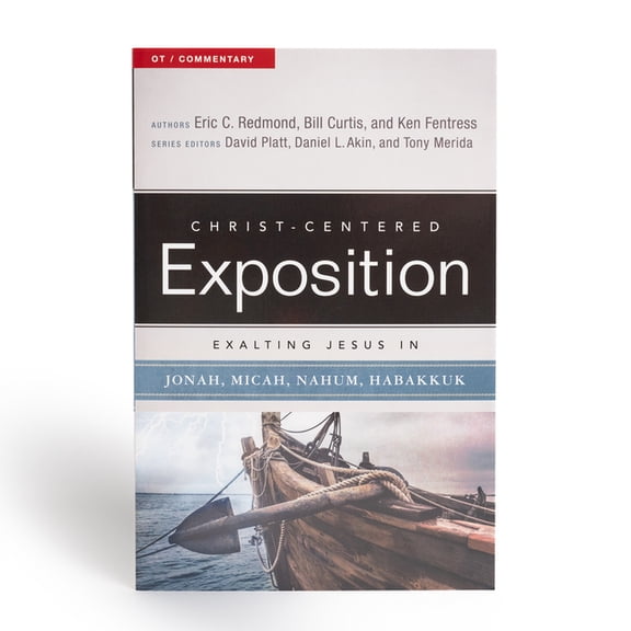 Christ-Centered Exposition Commentary Exalting Jesus in Jonah, Micah, Nahum, Habakkuk, (Paperback)