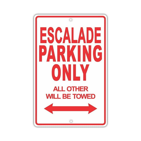CADILLAC ESCALADE Parking Only All Others Will Be Towed Ridiculous Funny Novelty Garage Aluminum Sign 8"x12" Plate