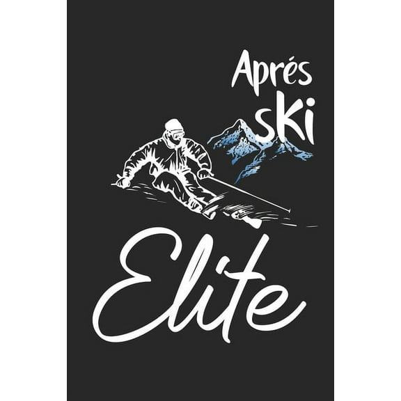 Trainingsbuch für Skifahrer: Stetige Verbesserung mit diesem Trainigstagebuch ♦ Vorlage für über 100 Trainigstage ♦ Planen, üben, umsetzen ♦ 6x9 Format ♦ Motiv: Apres ski elite