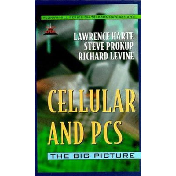 Pre-Owned Cellular and PCS : The Big Picture (McGraw-Hill Series on Telecommunications) (Hardcover) 0070269440 9780070269446
