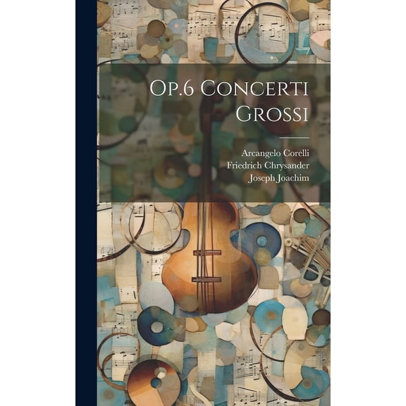 Op.6 Concerti Grossi (Hardcover)