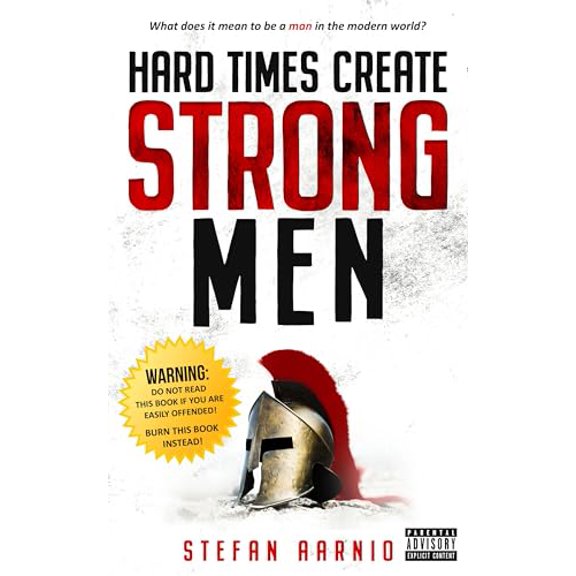 Pre-Owned Hard Times Create Strong Men (Paperback) 1949572056 9781949572056