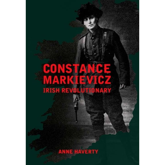 Pre-Owned Constance Markievicz: Irish Revolutionary (Paperback) 1843516721 9781843516729