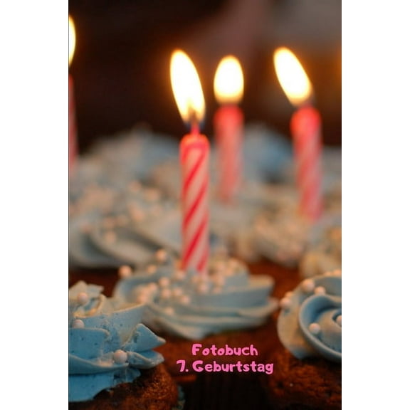 Fotobuch: 7. Geburtstag: Zum Einkleben von geschossenen Fotos Ihres Babys bzw. Kindes bei der Geburtstagsfeier (Paperback)