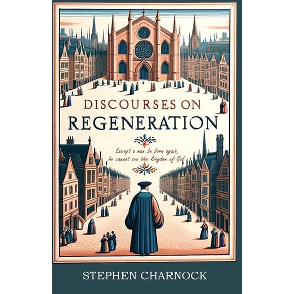 Discourses on Regeneration, (Paperback)