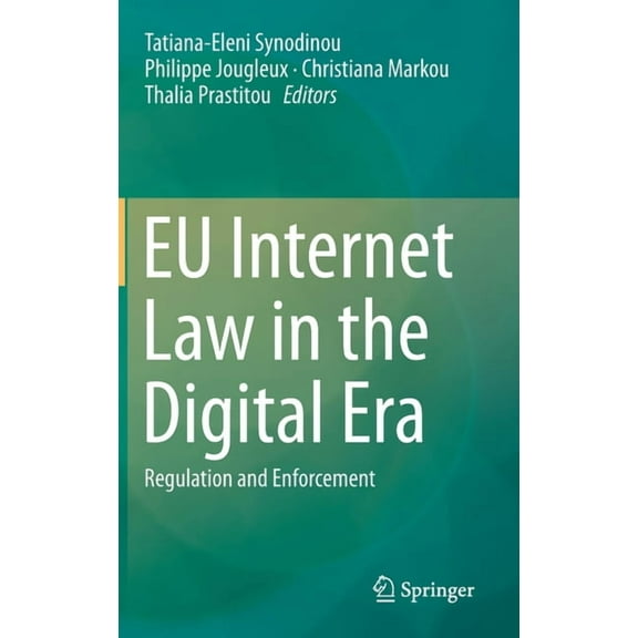 EU Internet Law in the Digital Era: Regulation and Enforcement, (Hardcover)