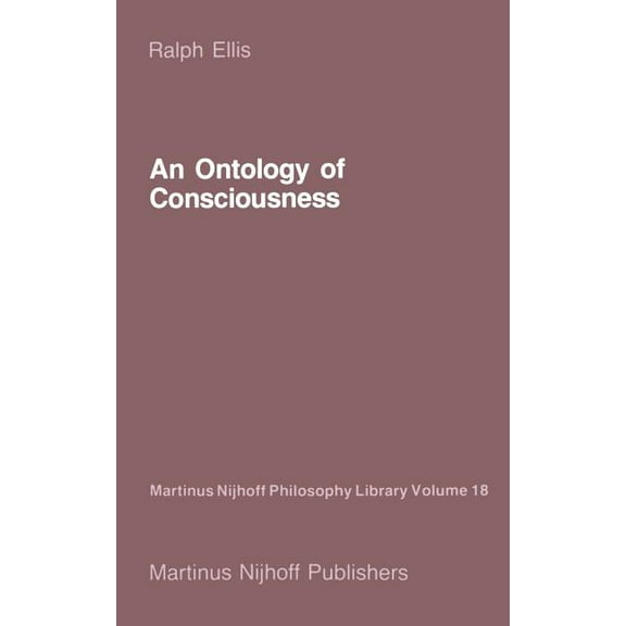 Martinus Nijhoff Philosophy Library An Ontology of Consciousness, Book 18, (Hardcover)