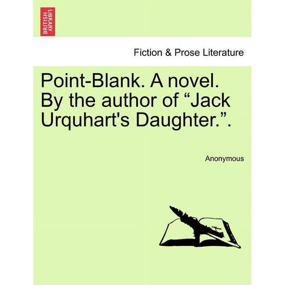 Point-Blank. a Novel. by the Author of Jack Urquhart's Daughter.., (Paperback)