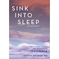 thumbnail image 1 of Pre-Owned Sink Into Sleep: A Step-by-Step Guide for Reversing Insomnia (Paperback) 0826148158 9780826148155, 1 of 1