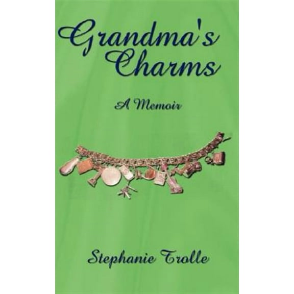 Grandma's Charms : A Memoir