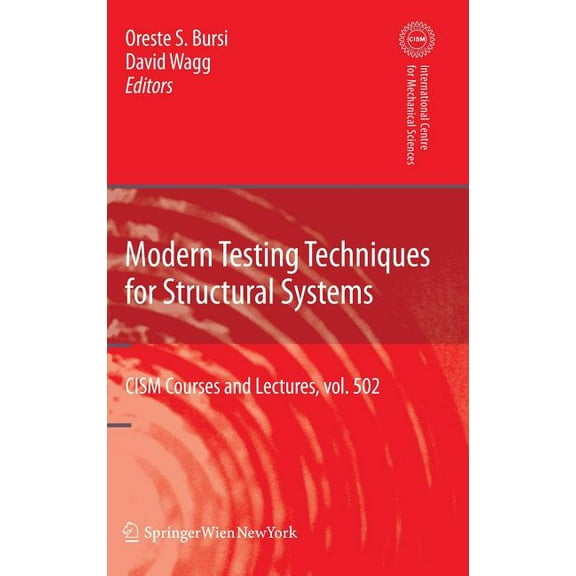 CISM International Centre for Mechanical Modern Testing Techniques for Structural Systems: Dynamics and Control, Book 502, (Hardcover)