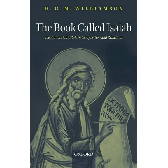 The Book Called Isaiah: Deutero-Isaiah's Role in Composition and Redaction, (Paperback)
