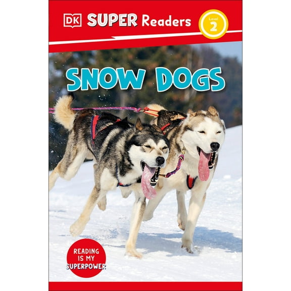 DK Super Readers DK Super Readers Level 2 Snow Dogs, (Hardcover)