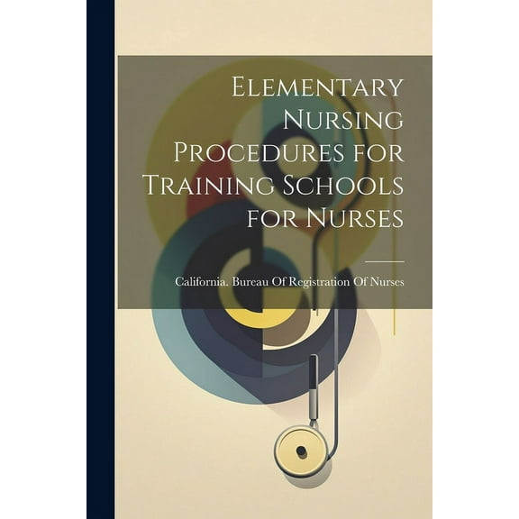 Elementary Nursing Procedures for Training Schools for Nurses (Paperback)
