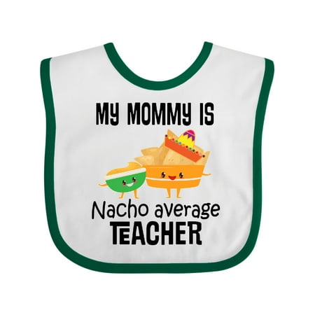 

Inktastic My Mommy is Nacho Average Teacher Gift Baby Boy or Baby Girl Bib